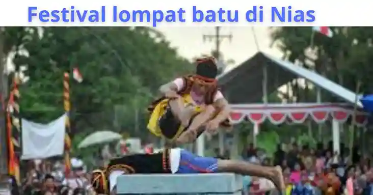 Festival Lompat Batu di Nias: Tradisi Unik yang Penuh Tantangan