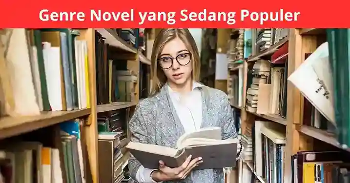 Pemberitahuan Genre novel yang sedang populer di indonesia