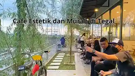 9 Café Estetik dan Murah di Tegal, Tempat Nongkrong asyik